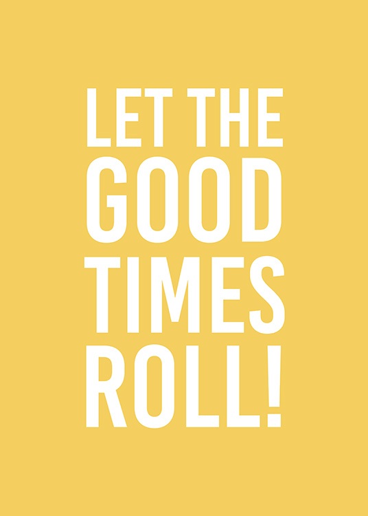 Good Times Roll Poster