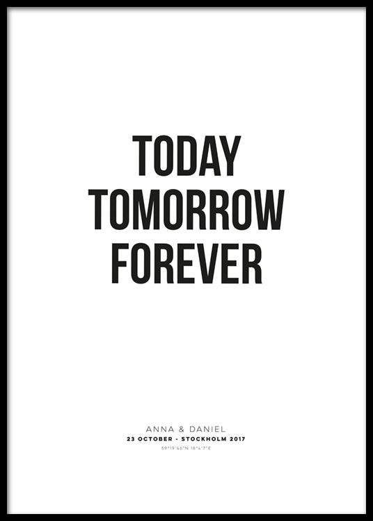 Today Tomorrow Forever Personal Poster